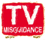 TV Misguidance